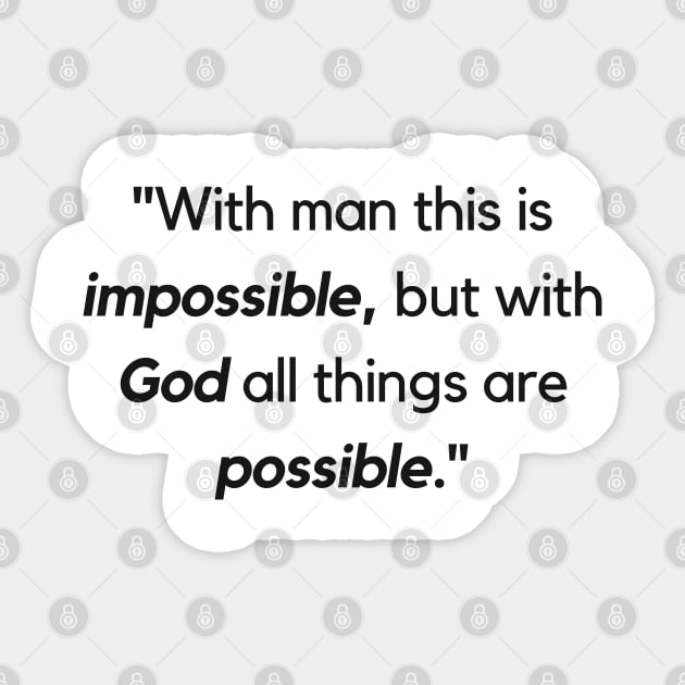 "With man this is impossible, but with God all things are possible." - Jesus Quote Sticker by InspiraPrints